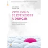 Vive Como se Estivesses a Dançar de Ichiro Kishimi