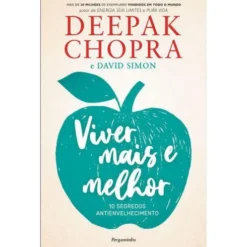 Viver Mais e Melhor de Deepak Chopra e David Simon