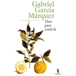 Viver para Contá-la de Gabriel García Márquez
