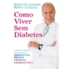 Viver sem Diabetes de Manuel Pinto Coelho