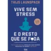 Vive Sem Stress E O Resto Que Se F*Da de Thijs Launspach