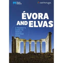 Évora and Elvas - A Tourist's Guide to World Heritage Sites