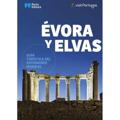 Évora y Elvas - Guía Turística del Patrimonio Mundial