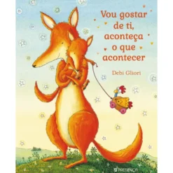 Vou Gostar de Ti, Aconteça o que Acontecer de Debi Gliori