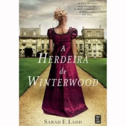 Whispers on the Moors Nº 1 - A Herdeira de Winterwood de Sarah E. Ladd