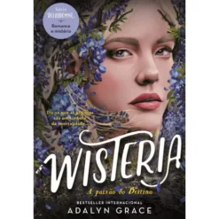 Wisteria de Adalyn Grace - A Paixão do Destino