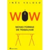 WOW - Novas Formas de Trabalhar de Inês Veloso