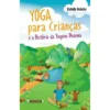 Yoga para Crianças e a História da Yoguini Dharma de Estela Inácio