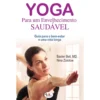 Yoga para um Envelhecimento Saudável de Baxter Bell