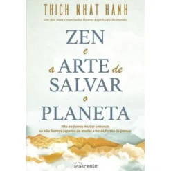 Zen e a Arte de Salvar o Planeta de Thich Nhat Hanh